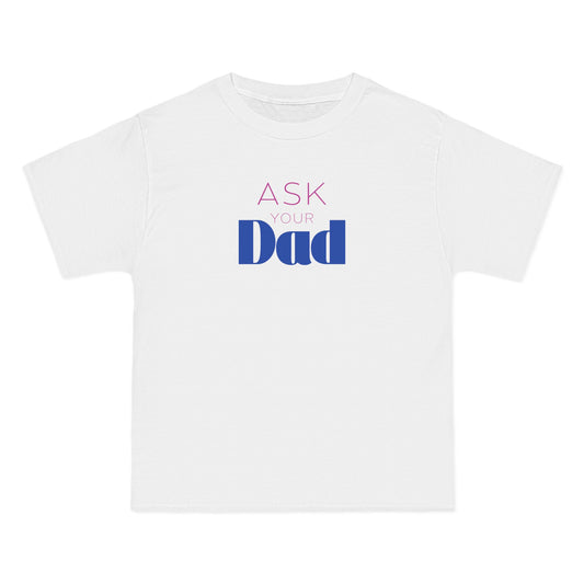 Ask Your Dad T-Shirt – For When Mom's on Break